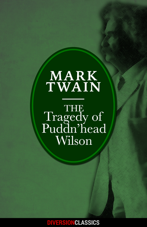 Tragedy of Pudd'nhead Wilson (Diversion Classics) -  Mark Twain