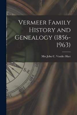 Vermeer Family History and Genealogy (1856-1963) - 