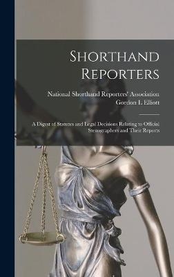 Shorthand Reporters - Gordon L Elliott