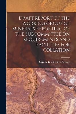 Draft Report of the Working Group of Minerals Reporting of the Subcommittee on Requirements and Facilities for Collation