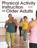 Physical Activity Instruction of Older Adults-2nd Edition - Rose, Debra