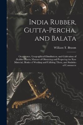 India Rubber, Gutta-percha, and Balata - 
