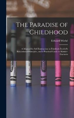 The Paradise of Childhood - Edward Wiebé