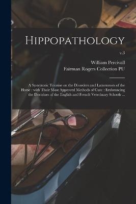 Hippopathology - William 1793-1854 Percivall