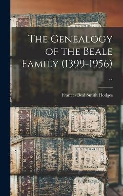 The Genealogy of the Beale Family (1399-1956) ..