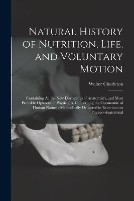 Natural History of Nutrition, Life, and Voluntary Motion