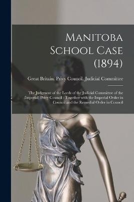 Manitoba School Case (1894) [microform] - 