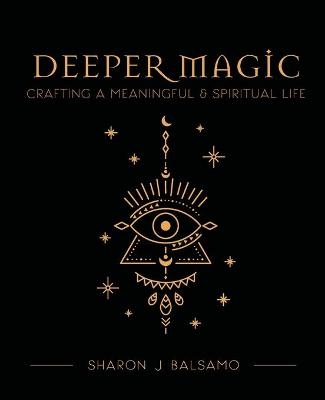 Deeper Magic - Sharon J Balsamo