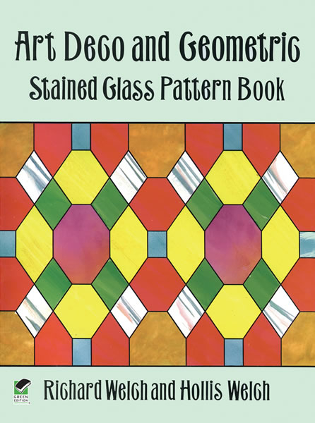 Art Deco and Geometric Stained Glass Pattern Book - Richard Welch, Hollis Welch