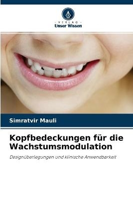 Kopfbedeckungen f&uuml;r die Wachstumsmodulation - Simratvir Mauli