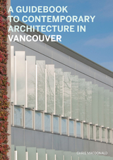 A Guidebook to Contemporary Architecture in Vancouver -  Macdonald,  Gillies