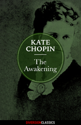 Awakening (Diversion Classics) -  Kate Chopin