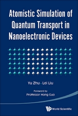 Atomistic Simulation Of Quantum Transport In Nanoelectronic Devices (With Cd-rom) -  Liu Lei Liu,  Zhu Yu Zhu