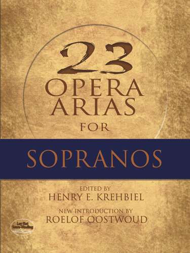 Twenty-Three Opera Arias for Sopranos - Henry Krehbiel