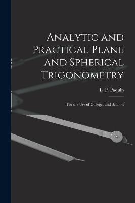 Analytic and Practical Plane and Spherical Trigonometry [microform]