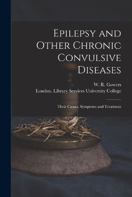 Epilepsy and Other Chronic Convulsive Diseases [electronic Resource] - 