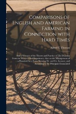 Comparisons of English and American Farming in Connection With Hard Times [microform]