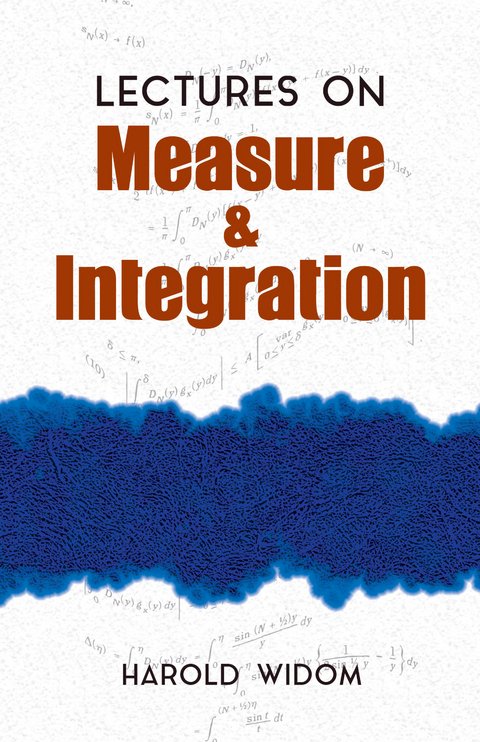 Lectures on Measure and Integration - Harold Widom