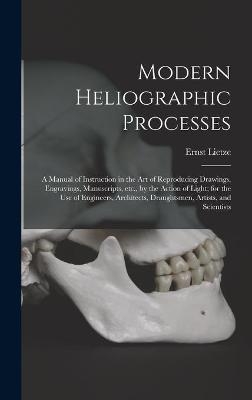 Modern Heliographic Processes - Ernst Lietze