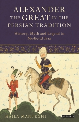 Alexander the Great in the Persian Tradition - Dr Haila Manteghi