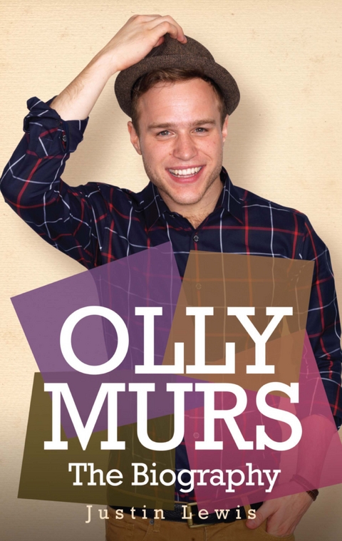 Olly Murs - The Biography - Justin Lewis