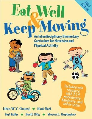 Eat Well & Keep Moving - Lilian W.Y. Cheung, Hank Dart, Sari Kalin, Brett Otis, Steven L. Gortmaker