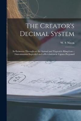 The Creator's Decimal System [microform]