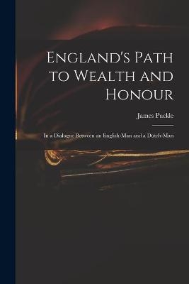 England's Path to Wealth and Honour