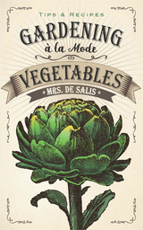 Gardening à la Mode: Vegetables - Harriet Anne De Salis