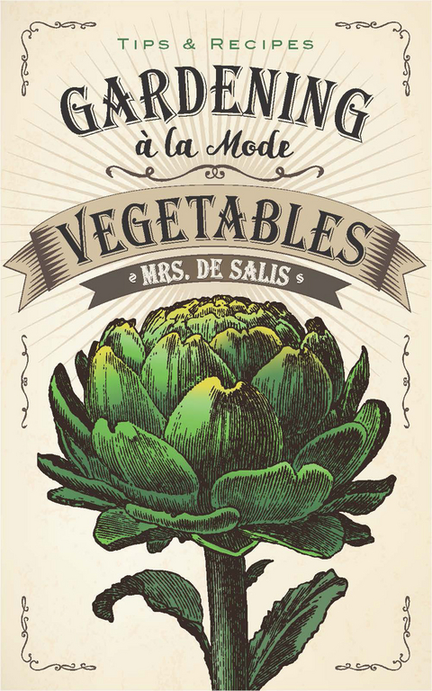 Gardening à la Mode: Vegetables - Harriet Anne De Salis