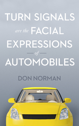 Turn Signals Are the Facial Expressions of Automobiles -  Don Norman