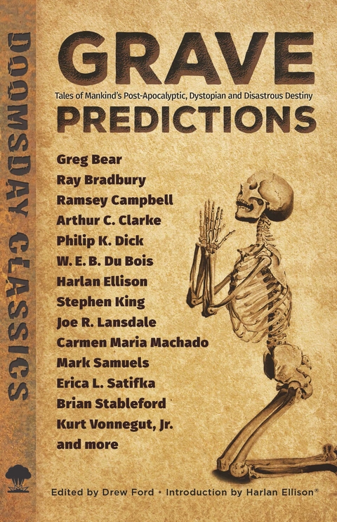 Grave Predictions - Stephen King, Greg Bear, Ramsey Campbell, Joe R. Lansdale, Carmen Maria Machado, Mark Samuels, Erica L. Satifka, Brian Stableford, Ray Bradbury, Arthur C. Clarke, W.E.B. Du Bois, Kurt Vonnegut