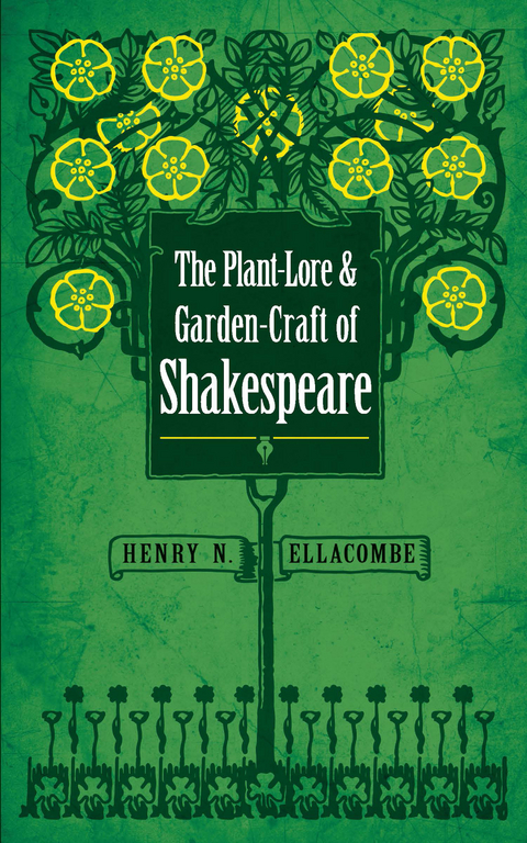 Plant-Lore and Garden-Craft of Shakespeare -  Henry N. Ellacombe