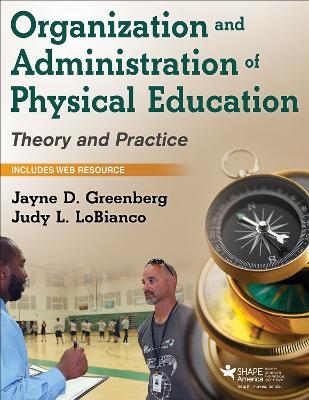 Organization and Administration of Physical Education - Jayne D. Greenberg, Judy L. LoBianco