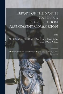 Report of the North Carolina Classification Amendment Commission - Richard Ward 1899- Nelson
