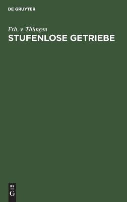 Stufenlose Getriebe -  Frh. v. Th&uuml;ngen