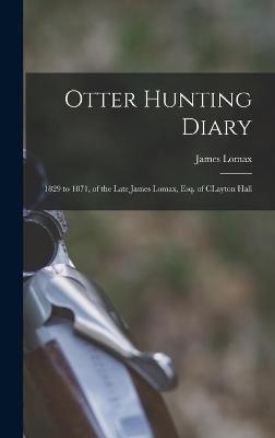 Otter Hunting Diary - James Lomax