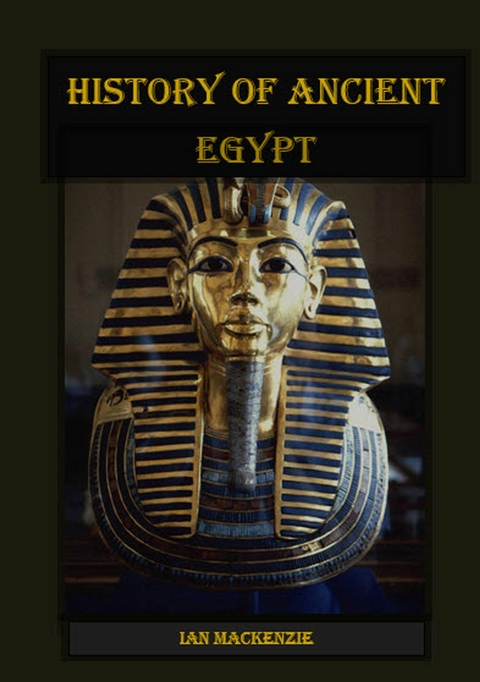 History of Ancient Egypt -  Ian MacKenzie
