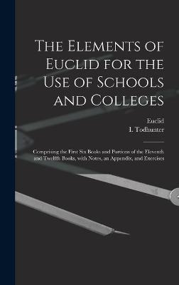 The Elements of Euclid for the Use of Schools and Colleges [microform] - 