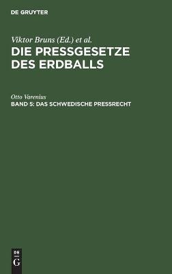 Das schwedische Pre&szlig;recht - Otto Varenius