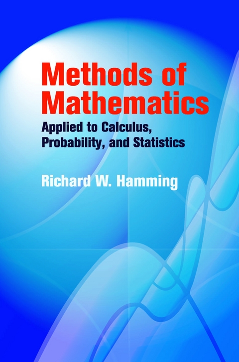 Methods of Mathematics Applied to Calculus, Probability, and Statistics -  Richard W. Hamming