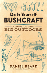 Do It Yourself Bushcraft - Daniel Beard
