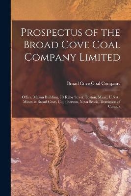 Prospectus of the Broad Cove Coal Company Limited [microform]