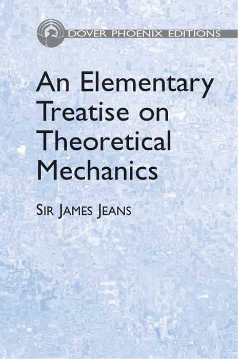 An Elementary Treatise on Theoretical Mechanics - Sir James H. Jeans
