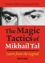 Magic Tactics of Mikhail Tal -  Karsten Muller,  Raymund Stulze