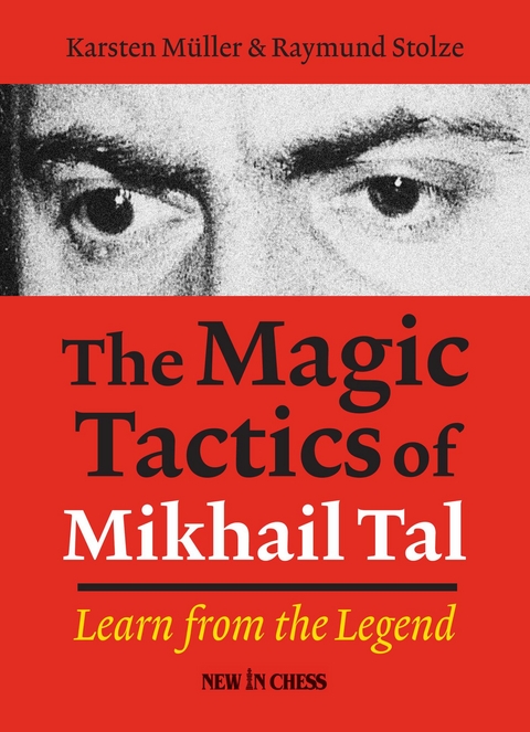 Magic Tactics of Mikhail Tal -  Karsten Muller,  Raymund Stulze