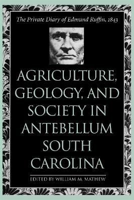 Agriculture, Geology, and Society in Antebellum South Carolina - Edmund Ruffin