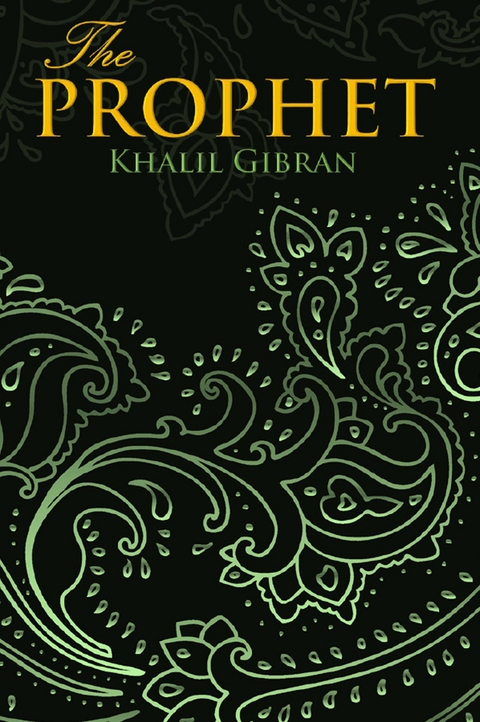 THE PROPHET (Wisehouse Classics Edition) -  Khalil Gibran