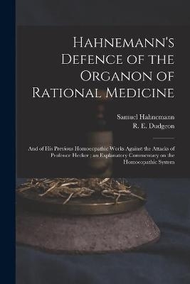 Hahnemann's Defence of the Organon of Rational Medicine