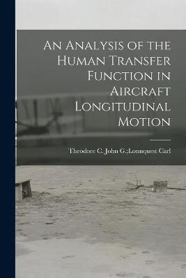 An Analysis of the Human Transfer Function in Aircraft Longitudinal Motion - 